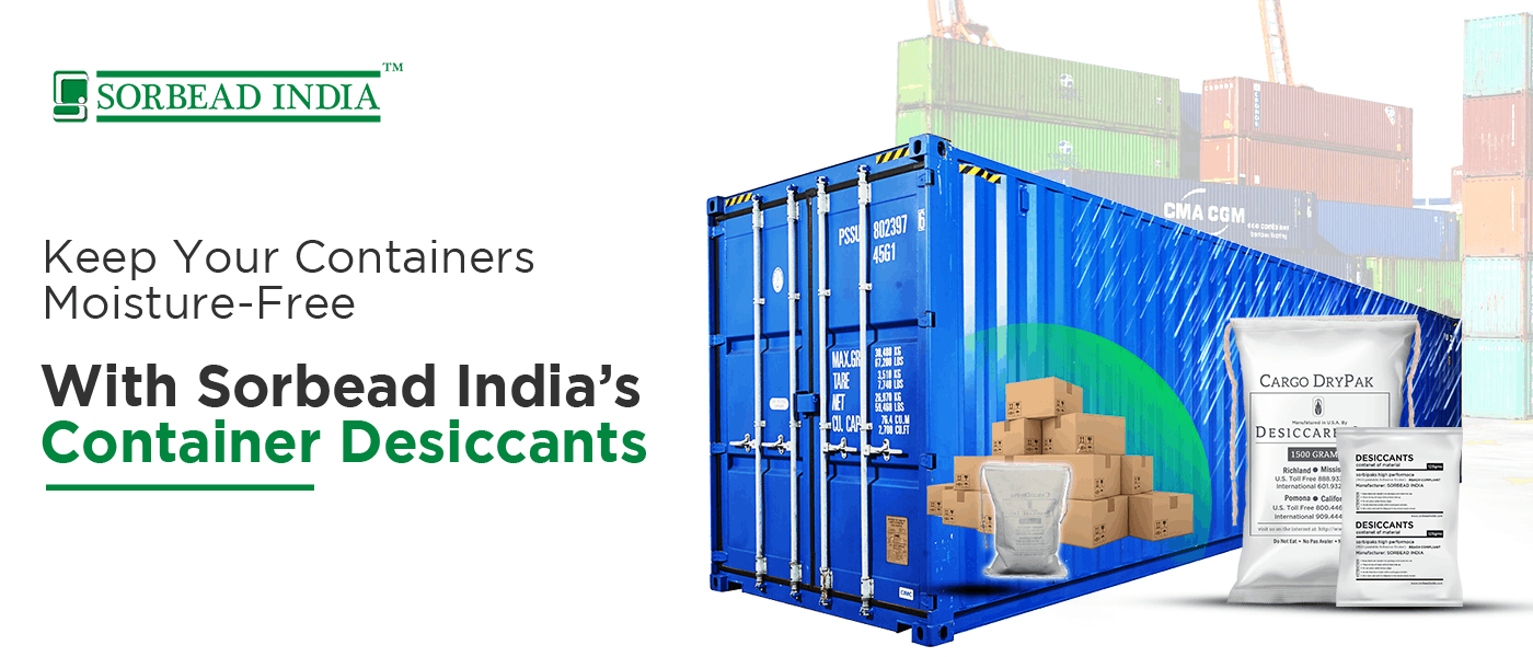 Moisture is On Board? Sorbead India's Container Desiccants Got You Covered!
